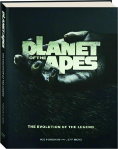 <I>PLANET OF THE APES</I>: The Evolution of the Legend