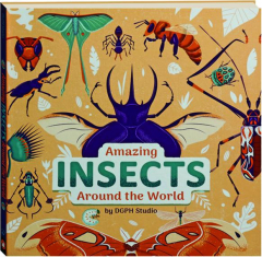 AMAZING INSECTS AROUND THE WORLD