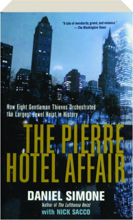 THE PIERRE HOTEL AFFAIR: How Eight Gentleman Thieves Orchestrated the Largest Jewel Heist in History