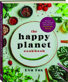 THE HAPPY PLANET COOKBOOK