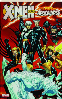 X-MEN: The Age of Apocalypse--Alpha, Vol. 1