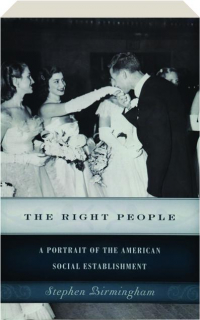 THE RIGHT PEOPLE: A Portrait of the American Social Establishment