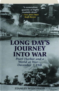 LONG DAY'S JOURNEY INTO WAR: Pearl Harbor and a World at War--December 7, 1941