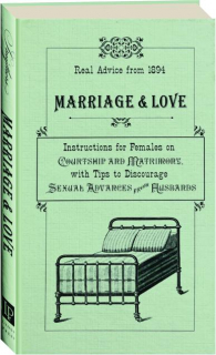 MARRIAGE & LOVE: Real Advice from 1894