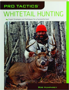 PRO TACTICS WHITETAIL HUNTING: Expert Strategies and Techniques for a Successful Hunt