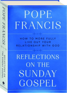 REFLECTIONS ON THE SUNDAY GOSPEL: How to More Fully Live Out Your Relationship with God