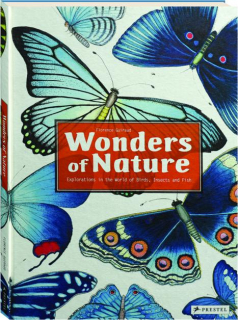 WONDERS OF NATURE: Explorations in the World of Birds, Insects and Fish