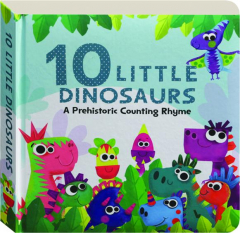 10 LITTLE DINOSAURS: A Prehistoric Counting Rhyme