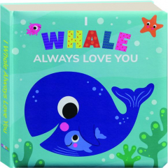 I WHALE ALWAYS LOVE YOU