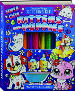 SUPER CUTE KITTENS AND PUPPIES: Creative Pages Coloring Kit