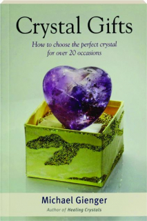 CRYSTAL GIFTS: How to Choose the Perfect Crystal for over 20 Occasions