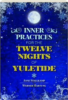 INNER PRACTICES FOR THE TWELVE NIGHTS OF YULETIDE