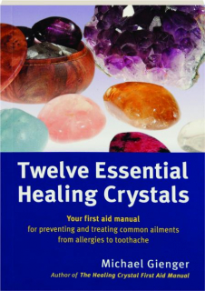 TWELVE ESSENTIAL HEALING CRYSTALS