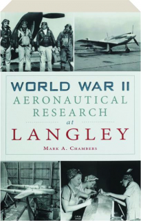 WORLD WAR II AERONAUTICAL RESEARCH AT LANGLEY