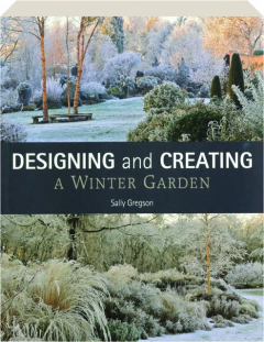 DESIGNING AND CREATING A WINTER GARDEN