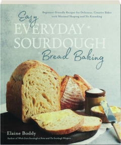 EASY EVERYDAY SOURDOUGH BREAD BAKING