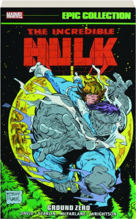 THE INCREDIBLE HULK EPIC COLLECTION, VOLUME 15: Ground Zero