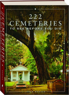 222 CEMETERIES TO SEE BEFORE YOU DIE