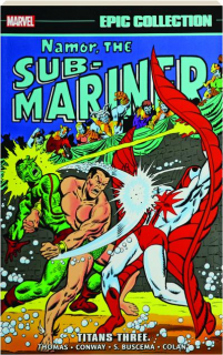 NAMOR, THE SUB-MARINER EPIC COLLECTION: Titans Three