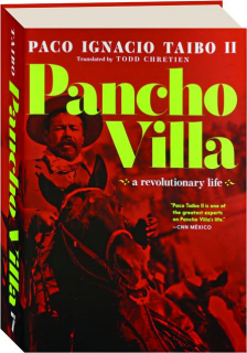 PANCHO VILLA: A Revolutionary Life