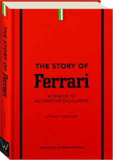 THE STORY OF FERRARI: A Tribute to Automotive Excellence