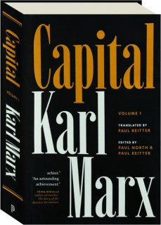 CAPITAL, VOLUME 1: Critique of Political Economy