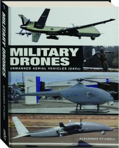 MILITARY DRONES: Unmanned Aerial Vehicles (UAVs)