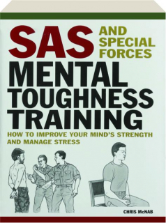 SAS AND SPECIAL FORCES MENTAL TOUGHNESS TRAINING: How to Improve Your Mind's Strength and Manage Stress