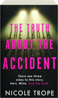 THE TRUTH ABOUT THE ACCIDENT