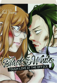 BLACK & WHITE, VOLUME 1: Tough Love at the Office