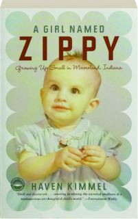 A GIRL NAMED ZIPPY: Growing Up Small in Mooreland, Indiana