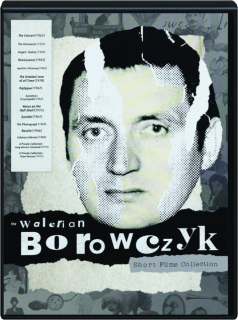 THE WALERIAN BOROWCZYK SHORT FILMS COLLECTION