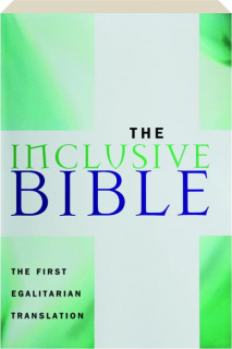 THE INCLUSIVE BIBLE: The First Egalitarian Translation