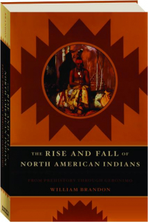 THE RISE AND FALL OF NORTH AMERICAN INDIANS