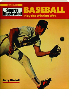 <I>SPORTS ILLUSTRATED</I> BASEBALL: Play the Winning Way