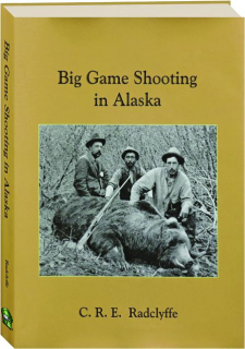 BIG GAME SHOOTING IN ALASKA