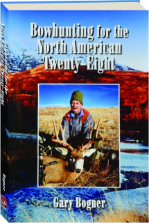 BOWHUNTING FOR THE NORTH AMERICAN TWENTY-EIGHT