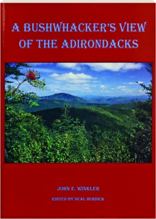 A BUSHWHACKER'S VIEW OF THE ADIRONDACKS