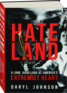 HATELAND: A Long, Hard Look at America's Extremist Heart