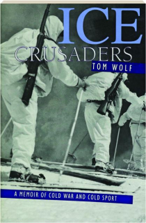 ICE CRUSADERS: A Memoir of Cold War and Cold Sport