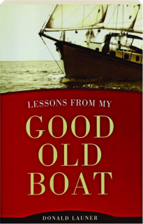 LESSONS FROM MY GOOD OLD BOAT