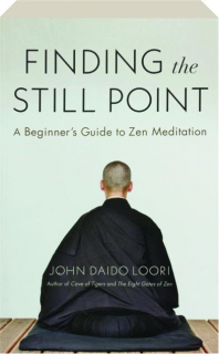 FINDING THE STILL POINT: A Beginner's Guide to Zen Meditation