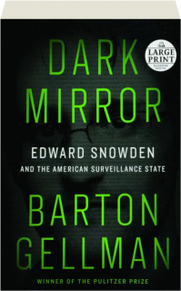 DARK MIRROR: Edward Snowden and the American Surveillance State