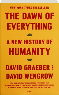 THE DAWN OF EVERYTHING: A New History of Humanity