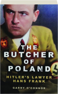 THE BUTCHER OF POLAND: Hitler's Lawyer Hans Frank