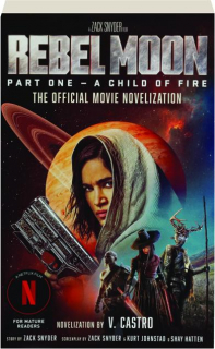 REBEL MOON: A Child of Fire