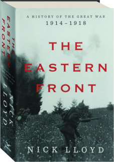 THE EASTERN FRONT: A History of the Great War, 1914-1918