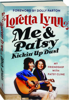 ME & PATSY KICKIN' UP DUST: My Friendship with Patsy Cline