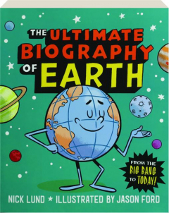 THE ULTIMATE BIOGRAPHY OF EARTH