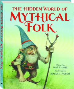 THE HIDDEN WORLD OF MYTHICAL FOLK